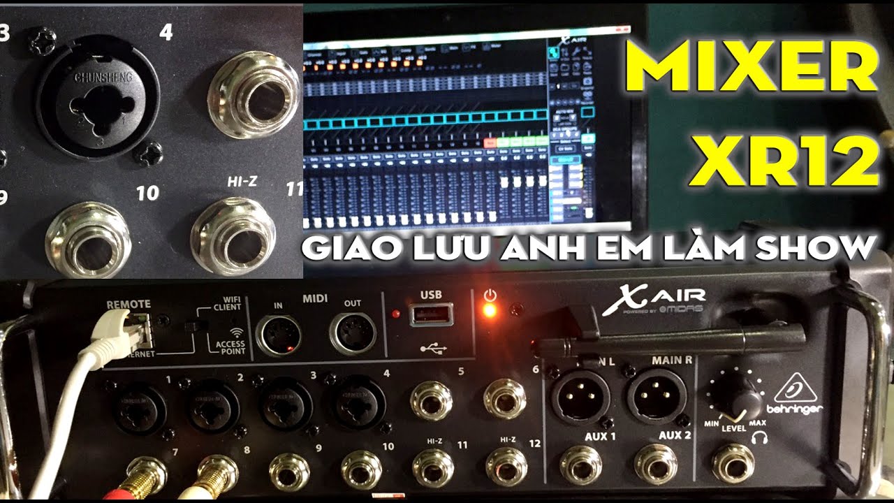 Mixer xr12 giao lưu anh em làm show