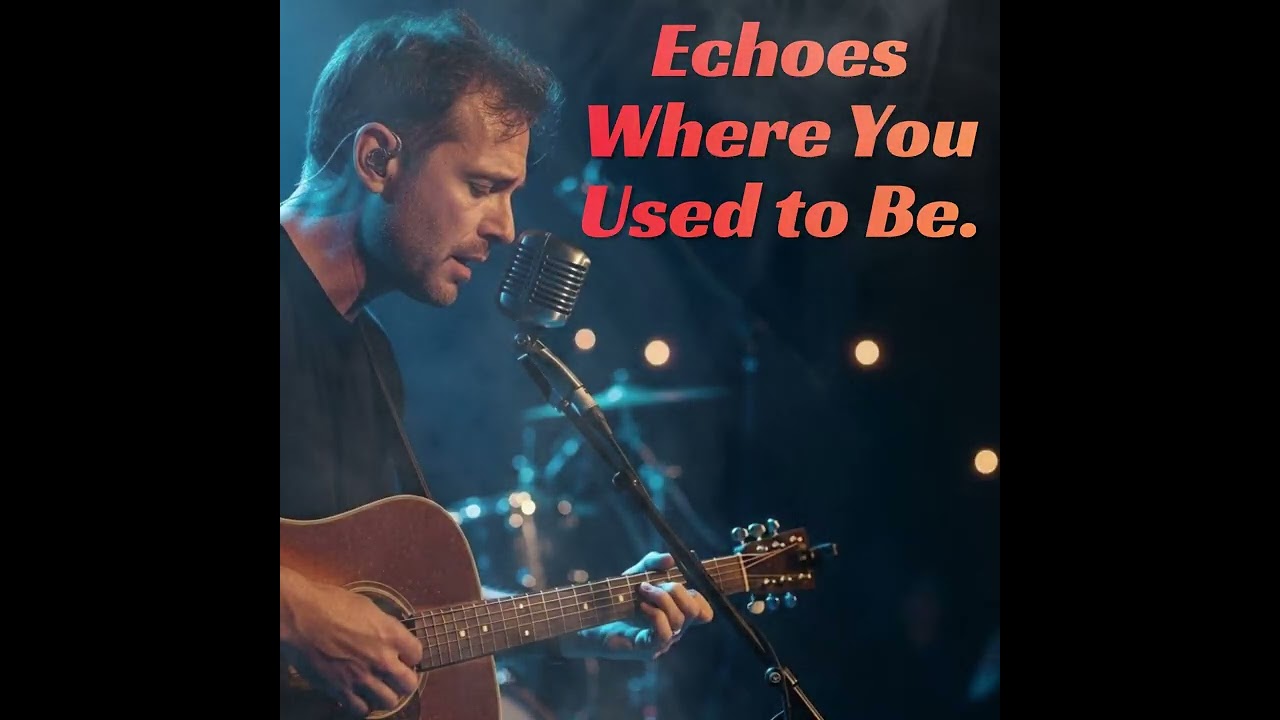 “Echoes Where You Used to Be”