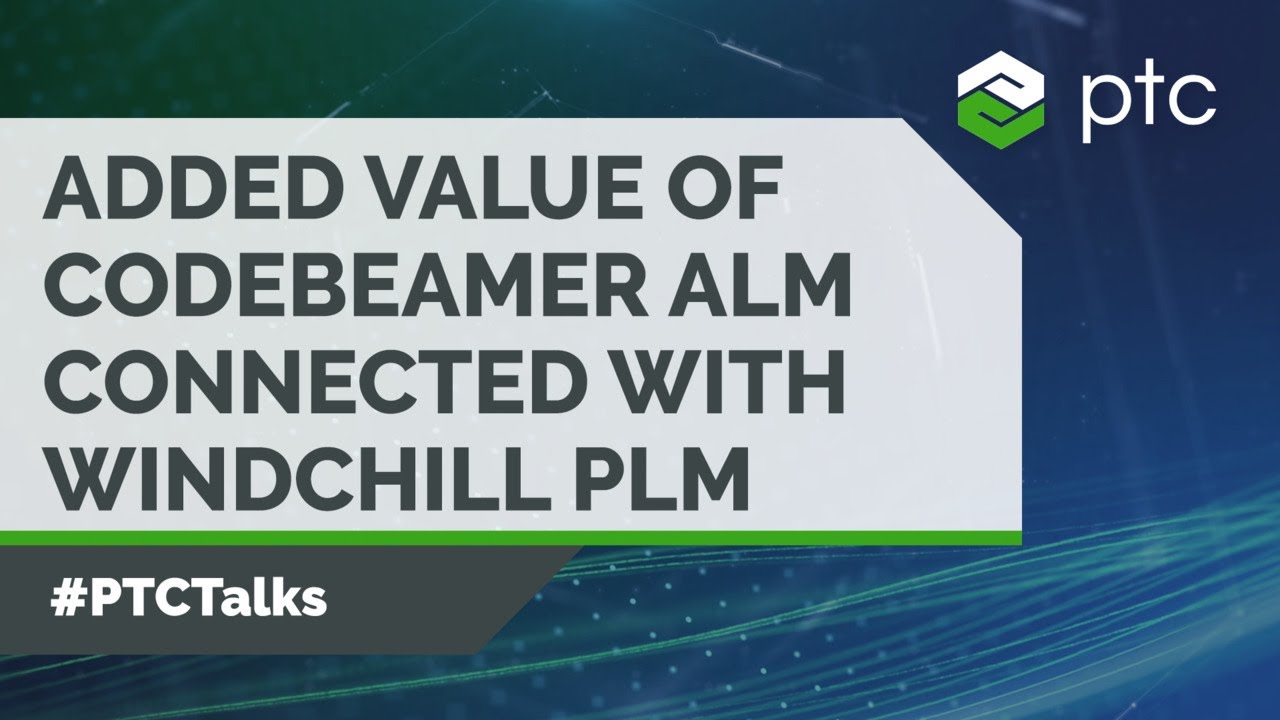 PTC Talks: Integration of ALM and PLM