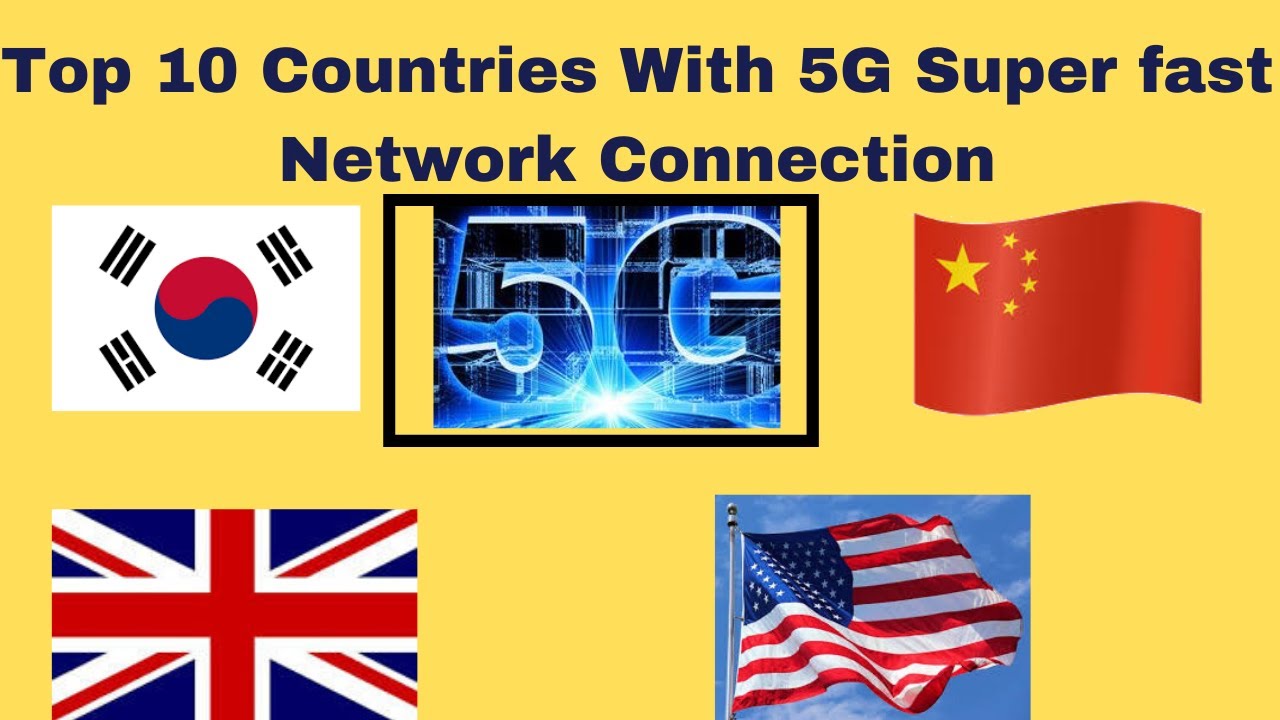 Top 10 Countries with 5G Super-fast Network Connection