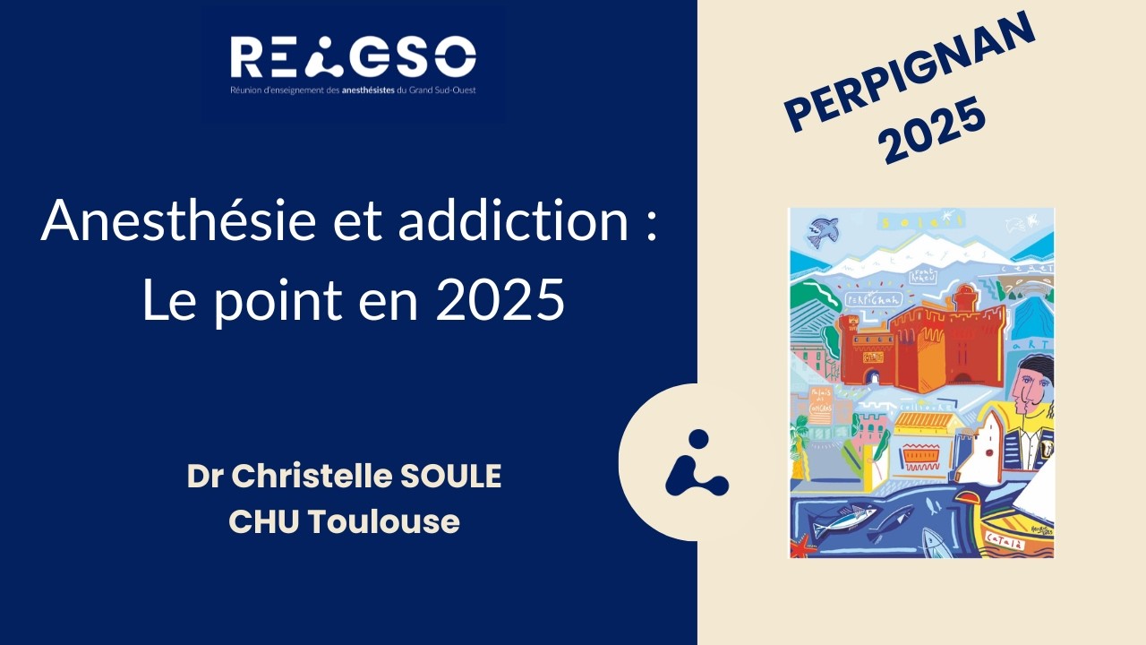 ANESTHÉSIE ET ADDICTION :LE POINT EN 2025