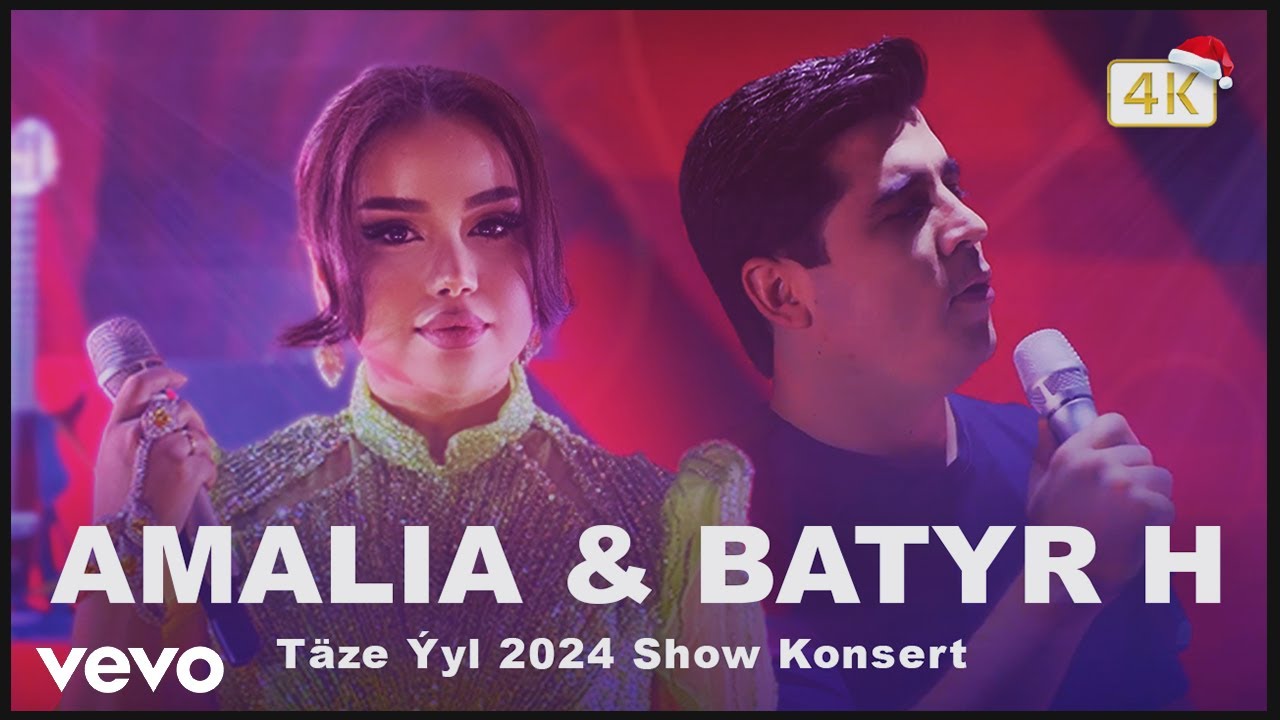 AMALIA & Batyr Hoshdurdyyew - Täze Ýyl 2024 show Konsert (4K ULTRA HD)