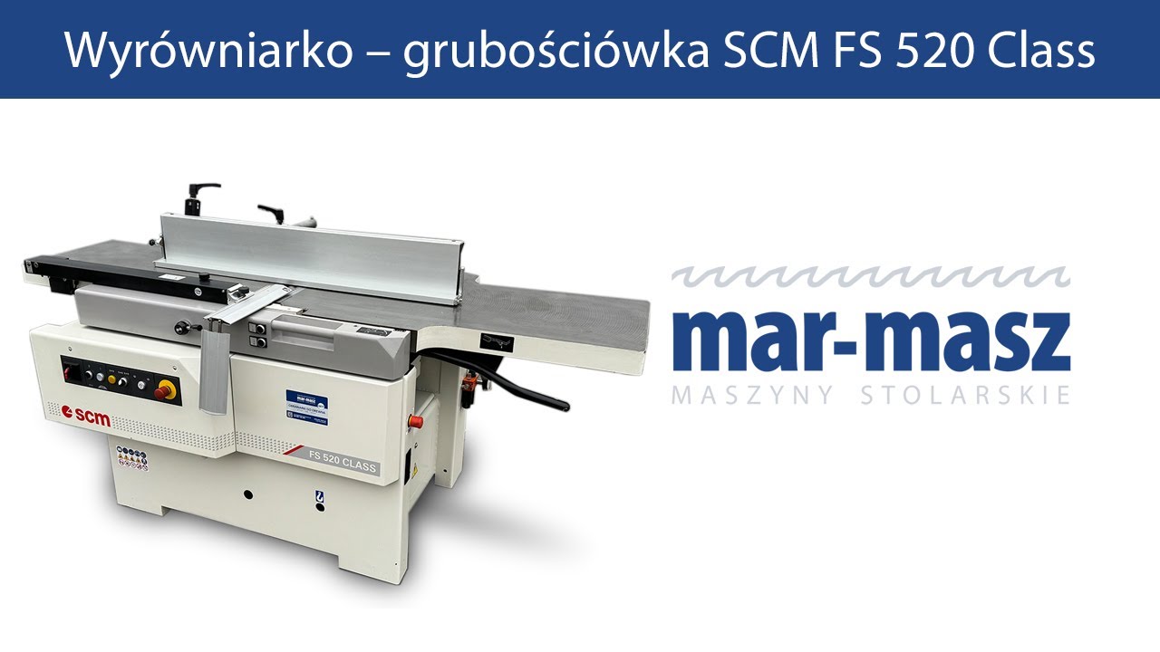 Wyrówniarko – grubościówka strugarka heblarka grubiarka SCM FS 520 Class - Mar-Masz | Woodworking