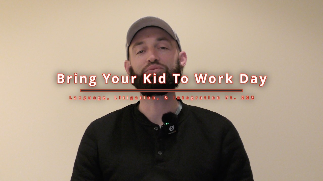 Bring Your Kid To Work Day | LLI Pt. 228