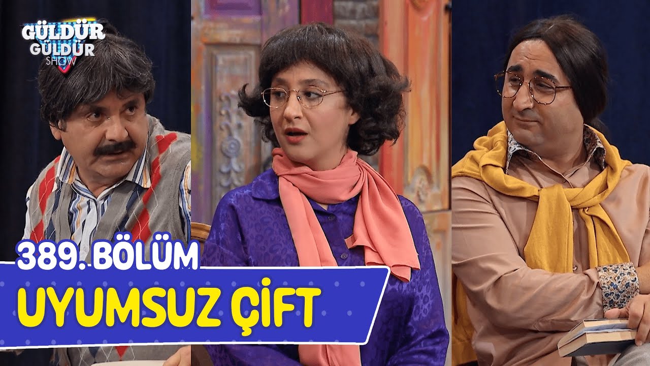 Uyumsuz &Ccedil;ift - 389. B&ouml;l&uuml;m (G&uuml;ld&uuml;r G&uuml;ld&uuml;r Show)