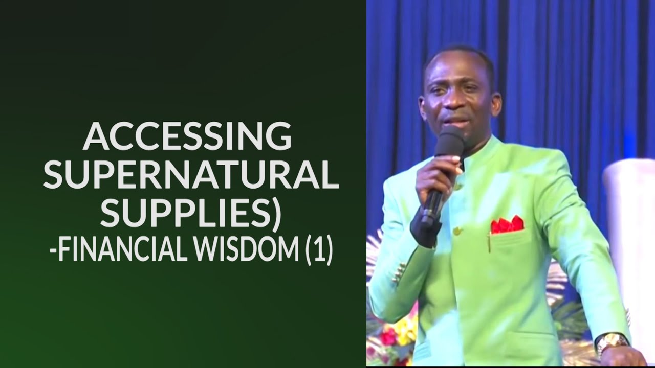 ACCESSING SUPERNATURAL SUPPLIES - FINANCIAL WISDOM | DR. PAUL ENENCHE