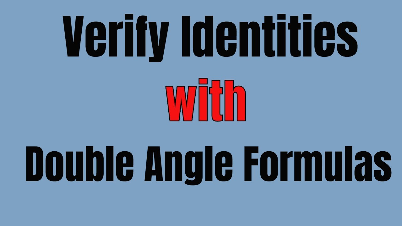 Verifying Trig Identities with Double Angle Formulas