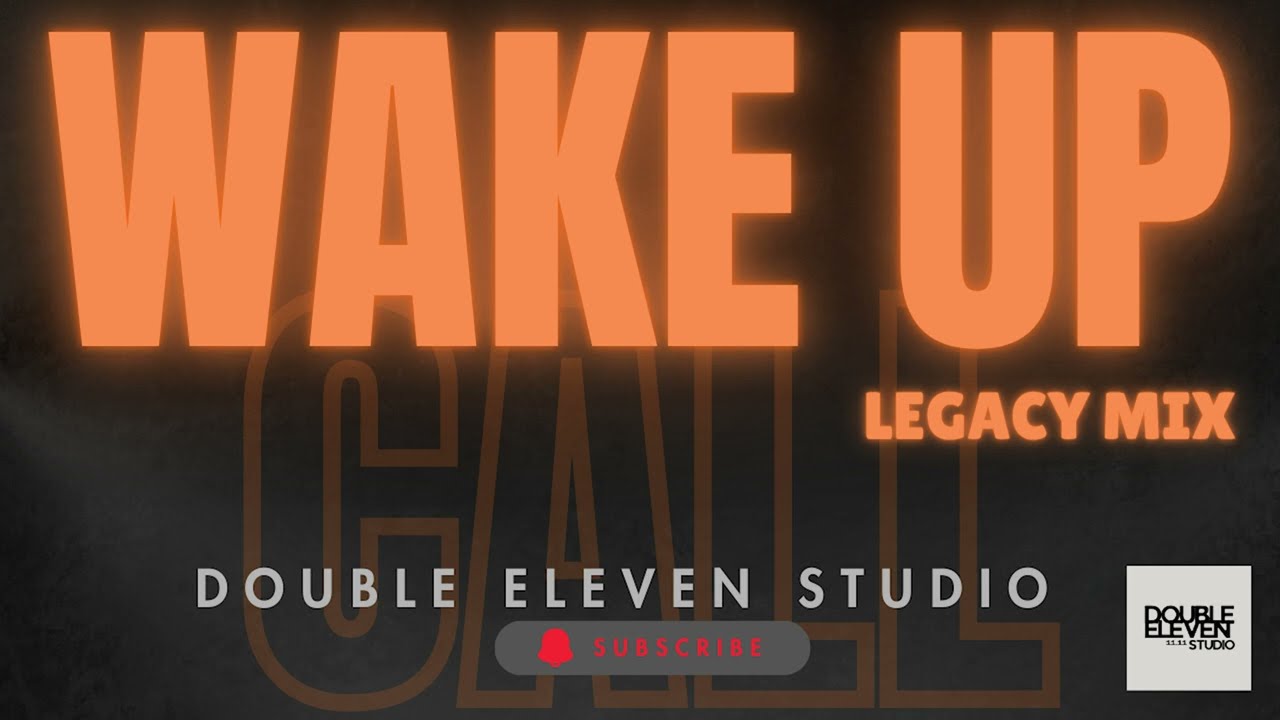 WAKE UP CALL (Legacy Mix) - 90s Hip Hop Anthem 🦾  Double Eleven Studio เนื้อร้องเปิด CC