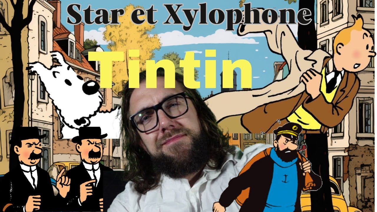 Star et Xylophone – La Véritable Carrière de Tintin