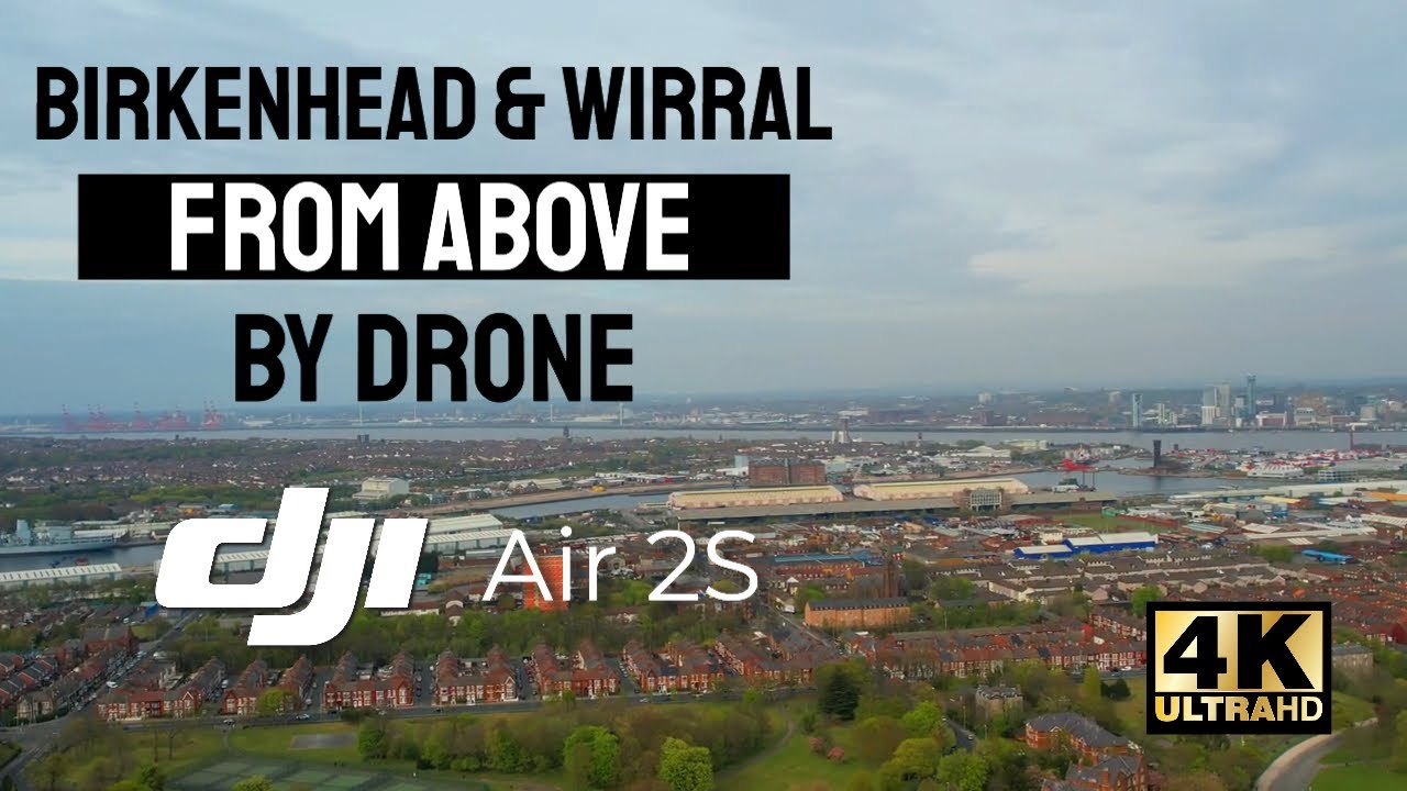 Birkenhead & Wirral From Above DJI Air 2S Drone