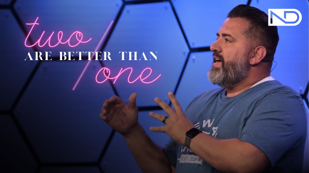 Two are Better than One - Ecclesiastes 4:7-12 - Mike Sorcinelli