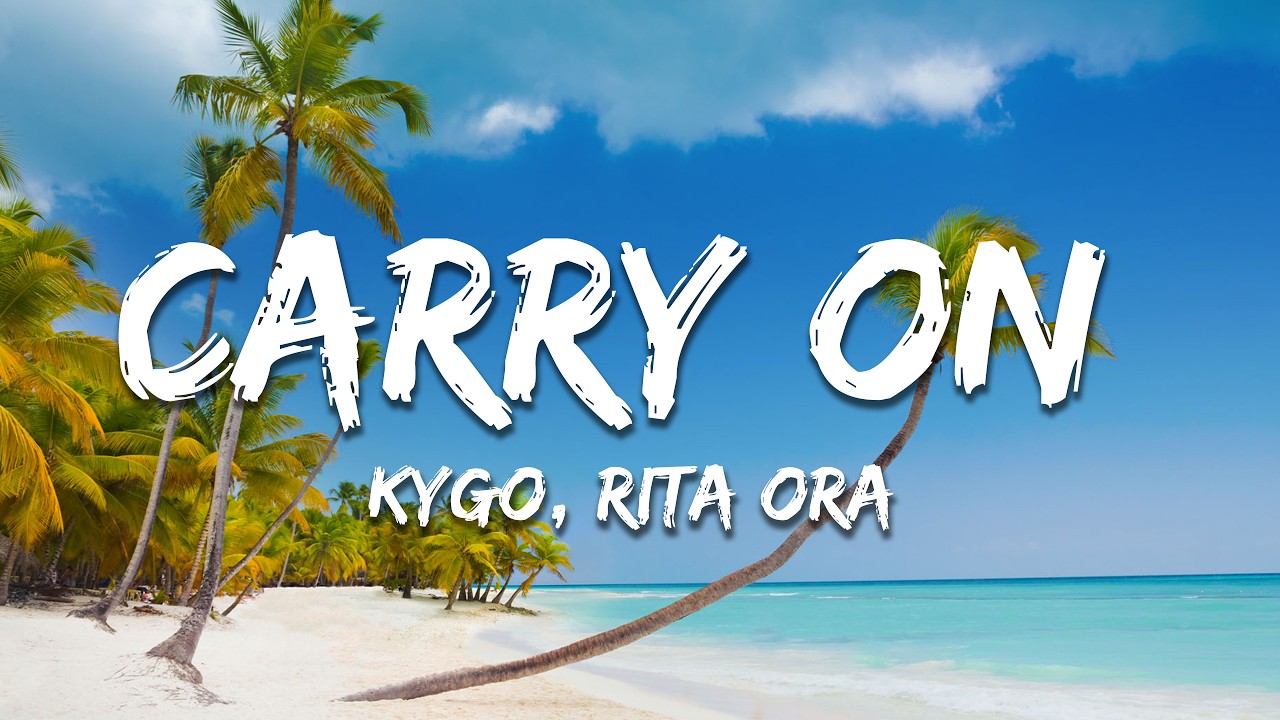 Kygo, Rita Ora - Carry On (Lyrics)