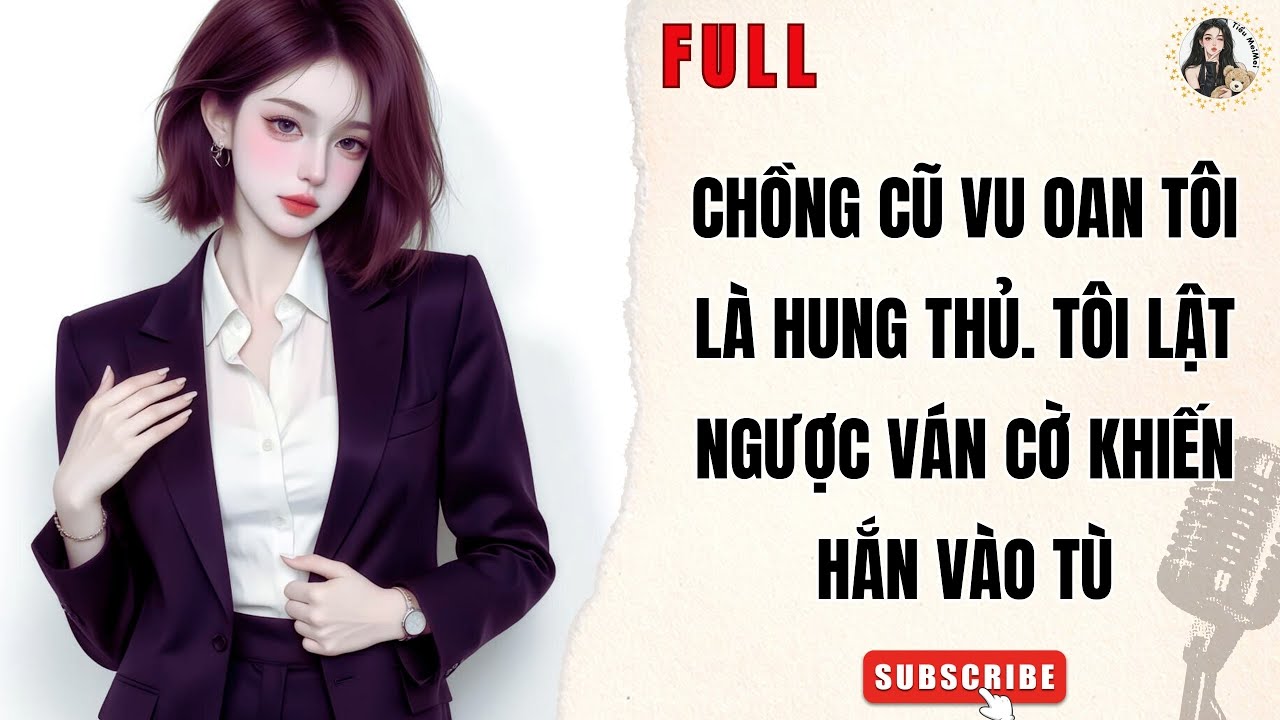 Truyện Audio Báo Thù | Chồng Cũ Vu Oan Tôi Là Hung Thủ. Tôi Lật Ngược Ván Cờ Khiến Hắn Vào Tù
