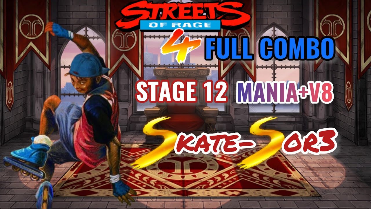 Streets of Rage 4 - Skate-Sor3 Full Combo stage 12 Mania+ V8
