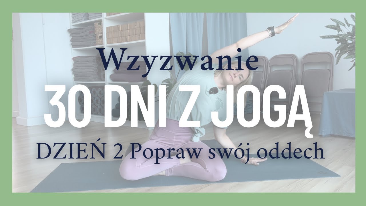 Popraw swój oddech. Wyzwanie 30 dni z jogą. | Dzień II