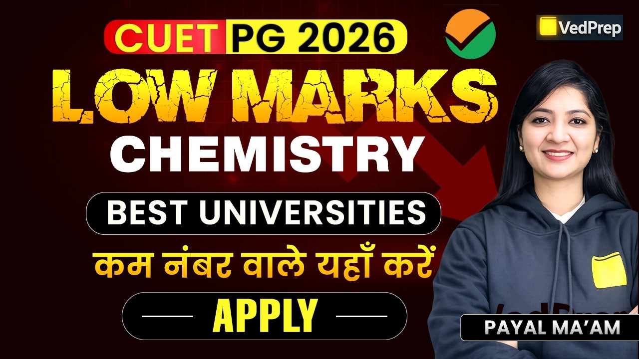 CUET PG 2026 Chemistry | Best Universities for Low Marks | Km Number Wale Apply Karein Abhi |VedPrep