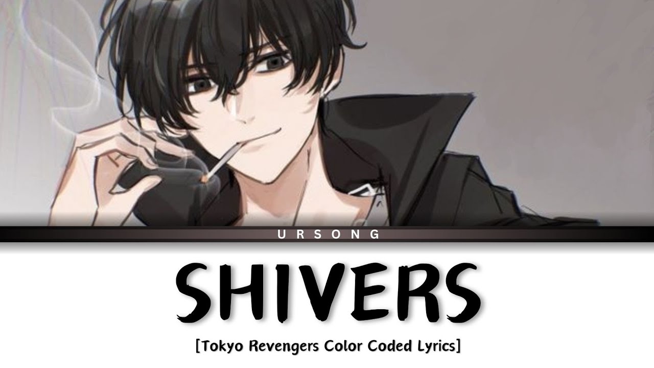 SHIVERS - Shinichiro [Tokyo Revengers Color Coded Lyrics]