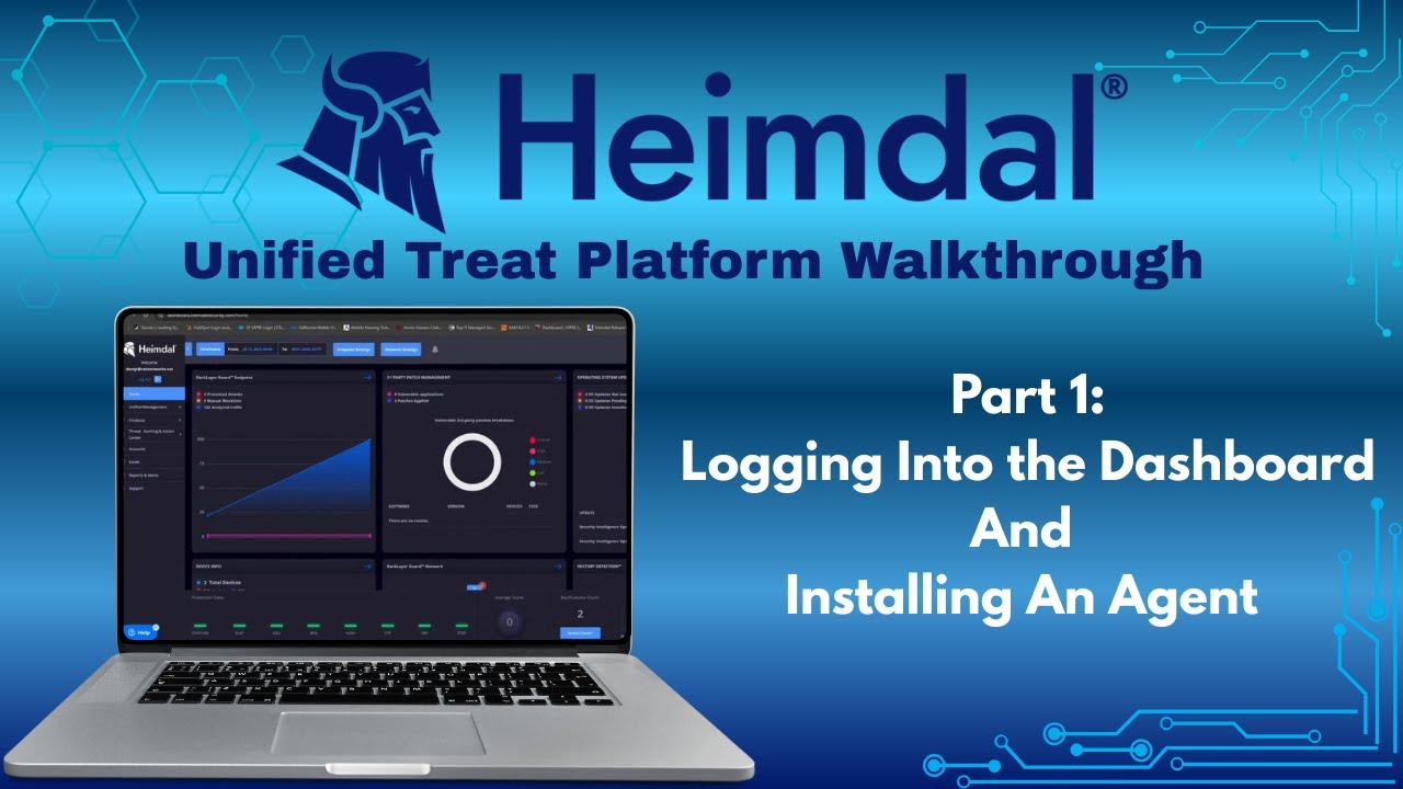 Heimdal Unified Threat Platform Walkthrough Part 1: Logging Into the Dashboard/Installing An Agent.