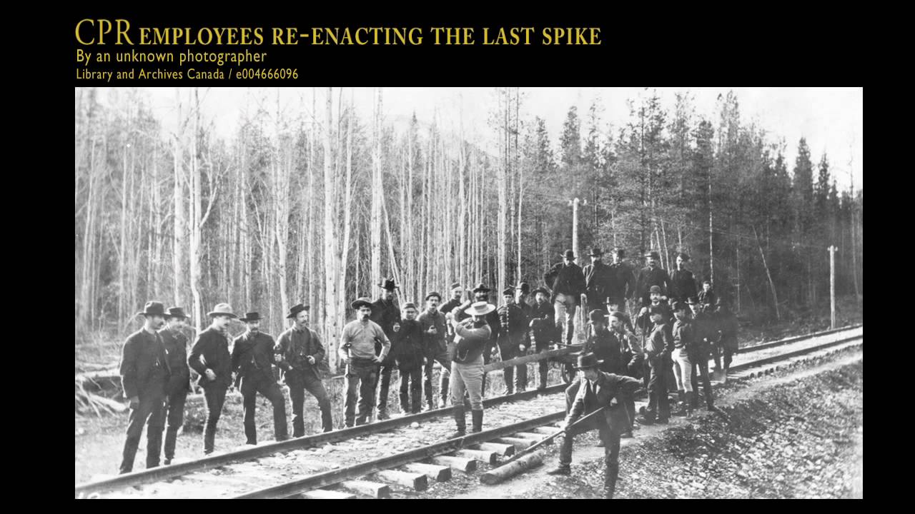 Driving the Nation: The Last Spike and Faces of the CPR