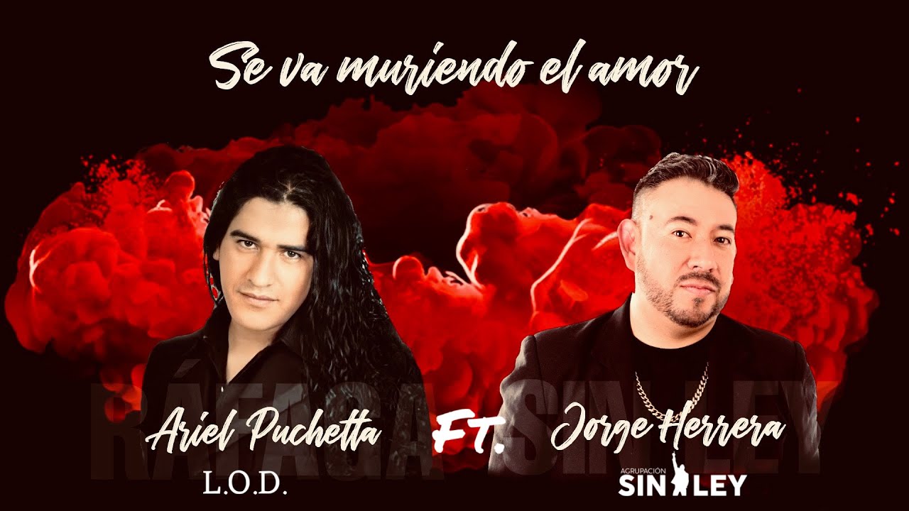 Se Va Muriendo El Amor - Agrupaci&oacute;n Sin Ley Feat. Ariel Puchetta LOD ( R&aacute;faga )- Videoclip