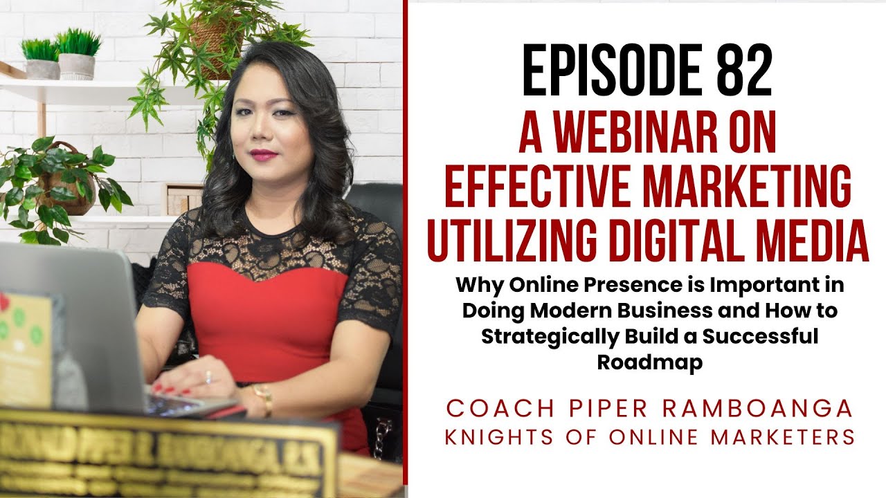 Episode 82: Webinar on Effective Marketing Strategies Utilizing the Digital Media (December 5, 2024)