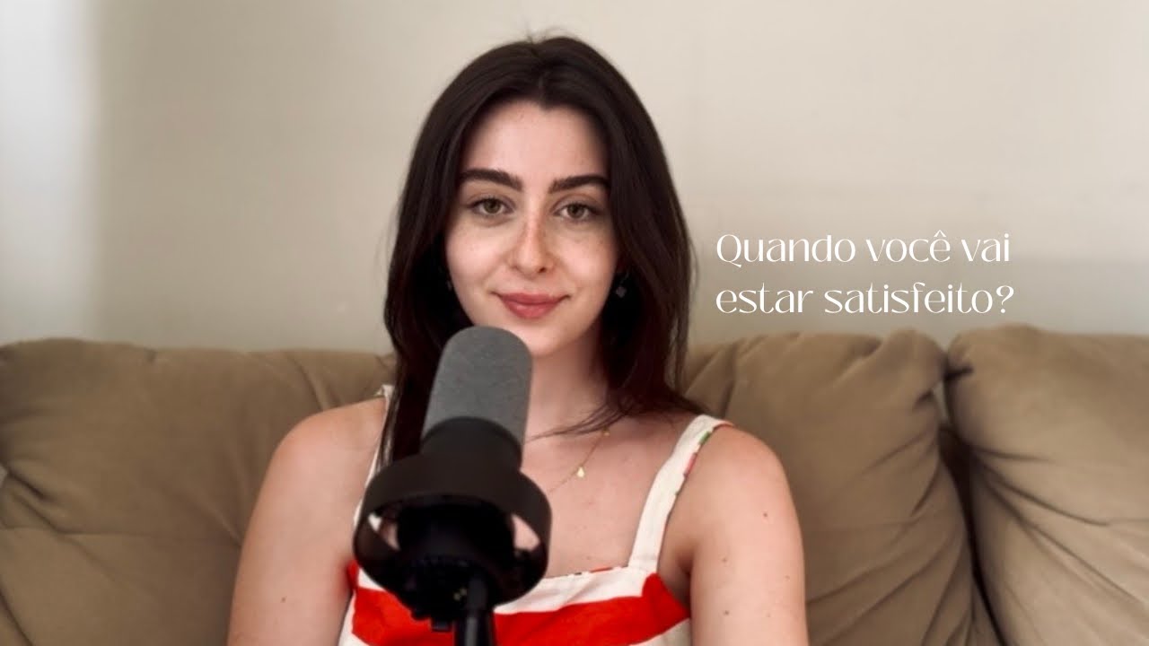 Nunca vamos ficar satisfeitos com a vida?
