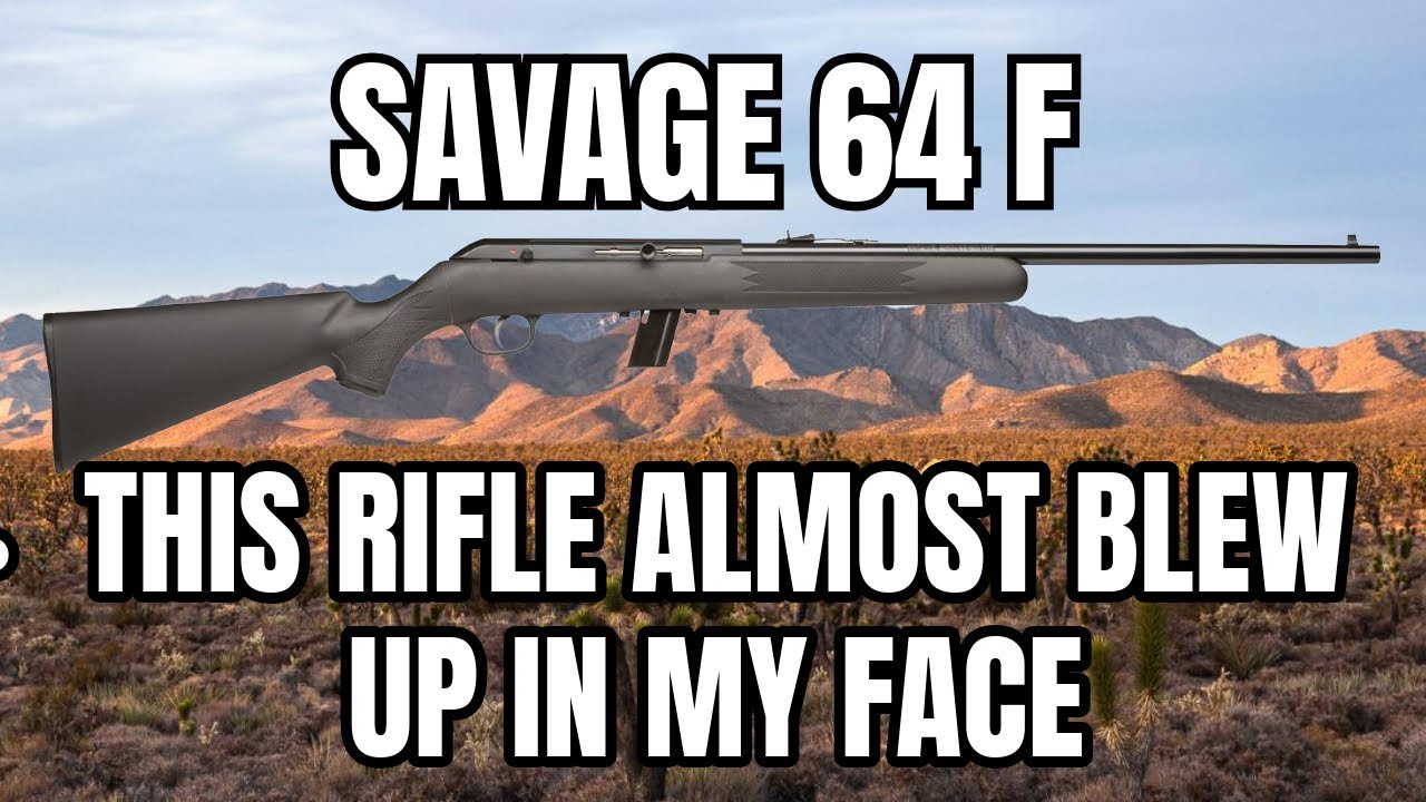 SAVAGE 64F DANGEROUSLY UNSAFE! 