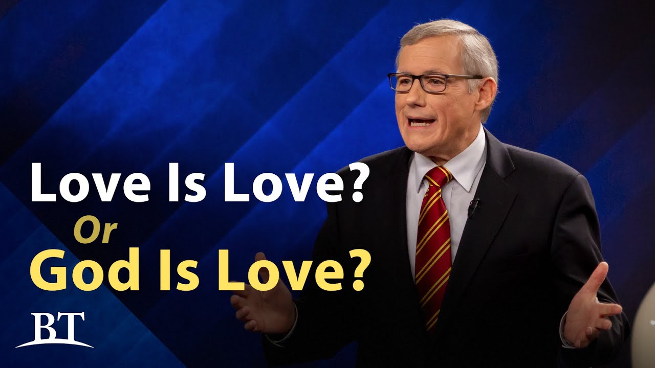 Love is Love? Or God is Love? | Beyond Today
