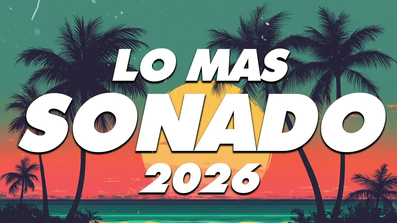 MIX REGGAETON 2026 - LO MAS NUEVO 2025 - LO MAS SONADO