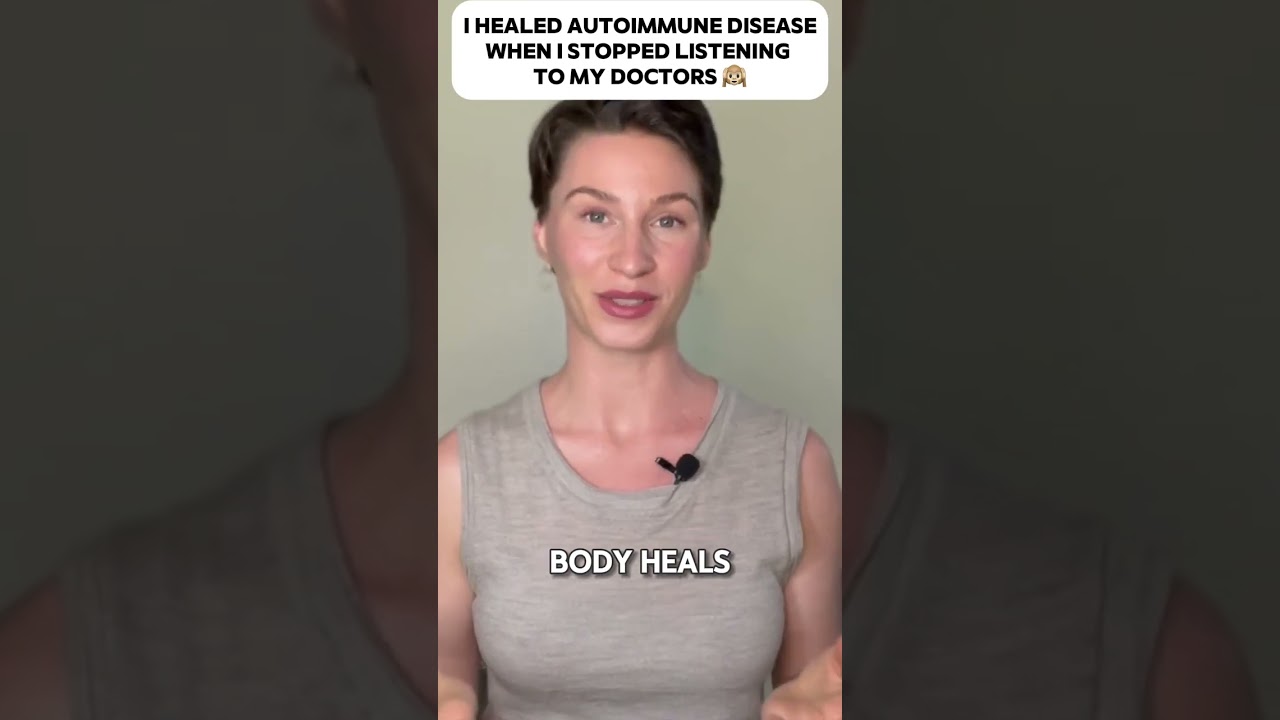 I Healed Autoimmune Disease When I STOPPED Listening To My Doctors