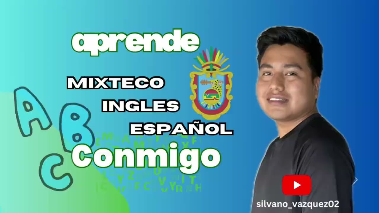 Bienvenidos a mi canal. Vamos a aprender Mixteco, Ingl&eacute;s y Espa&ntilde;ol. Suscr&iacute;bete