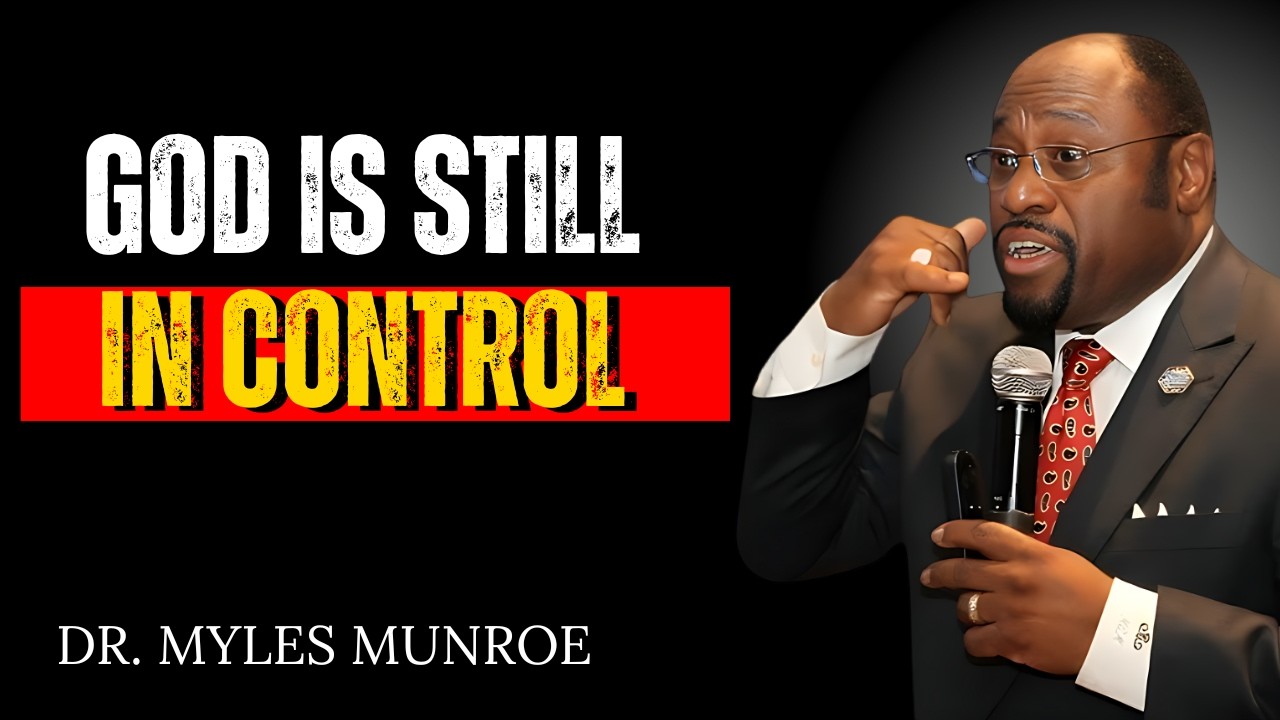 TRUST GOD’S PLAN   He Is In Control   1 Hour Powerful Christian | DR. MYLES MUNROE
