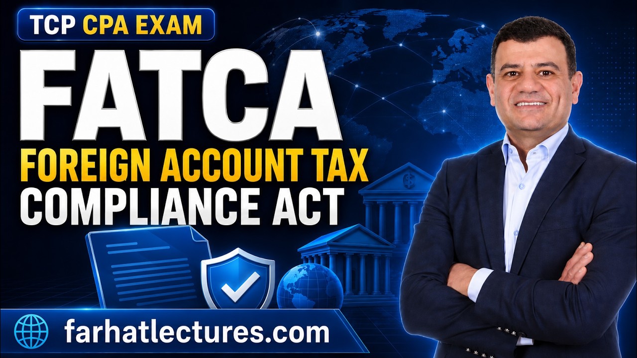 Foreign Account Tax Compliance Act Inbound Investment FATCA. TCP CPA Exam