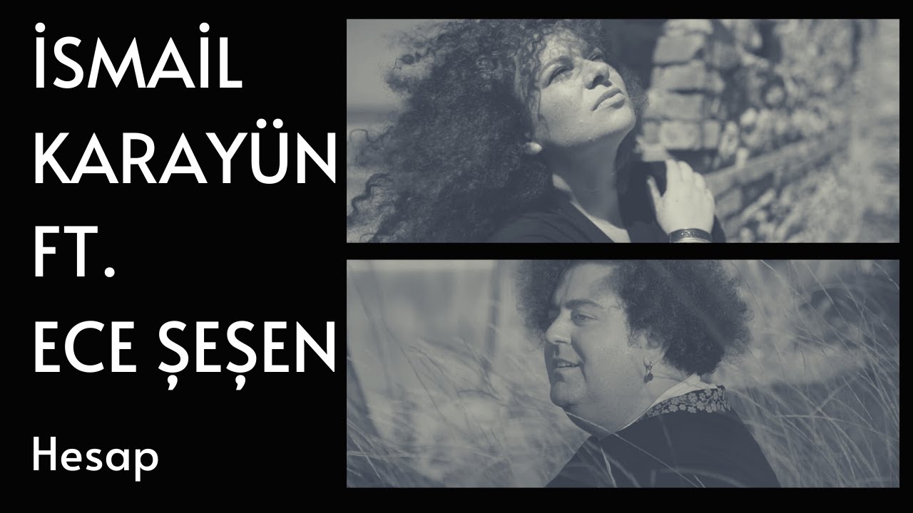 İsmail Karayün feat. Ece Şeşen - Hesap