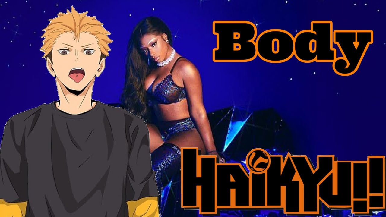 BODY! 👅 - Megan thee Stallion || Haikyuu lyric prank