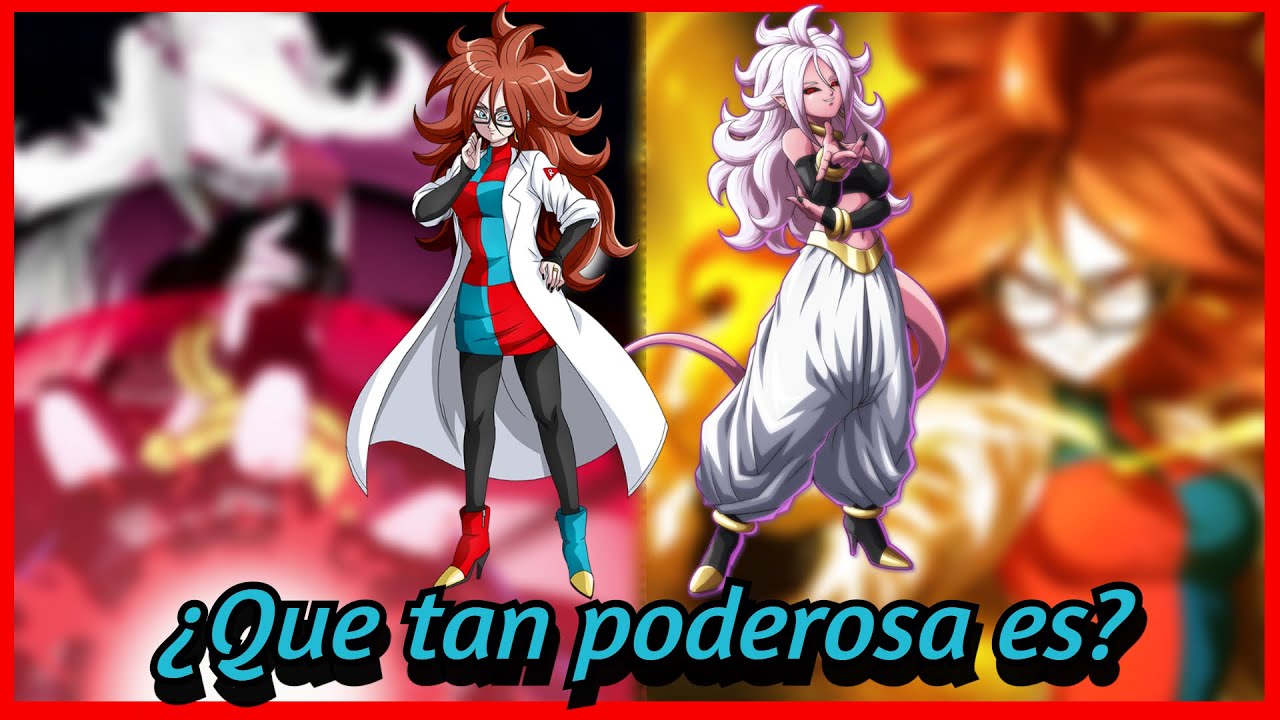¿Qué tan poderosa es la Androide 21? (Dragón ball fighterZ)