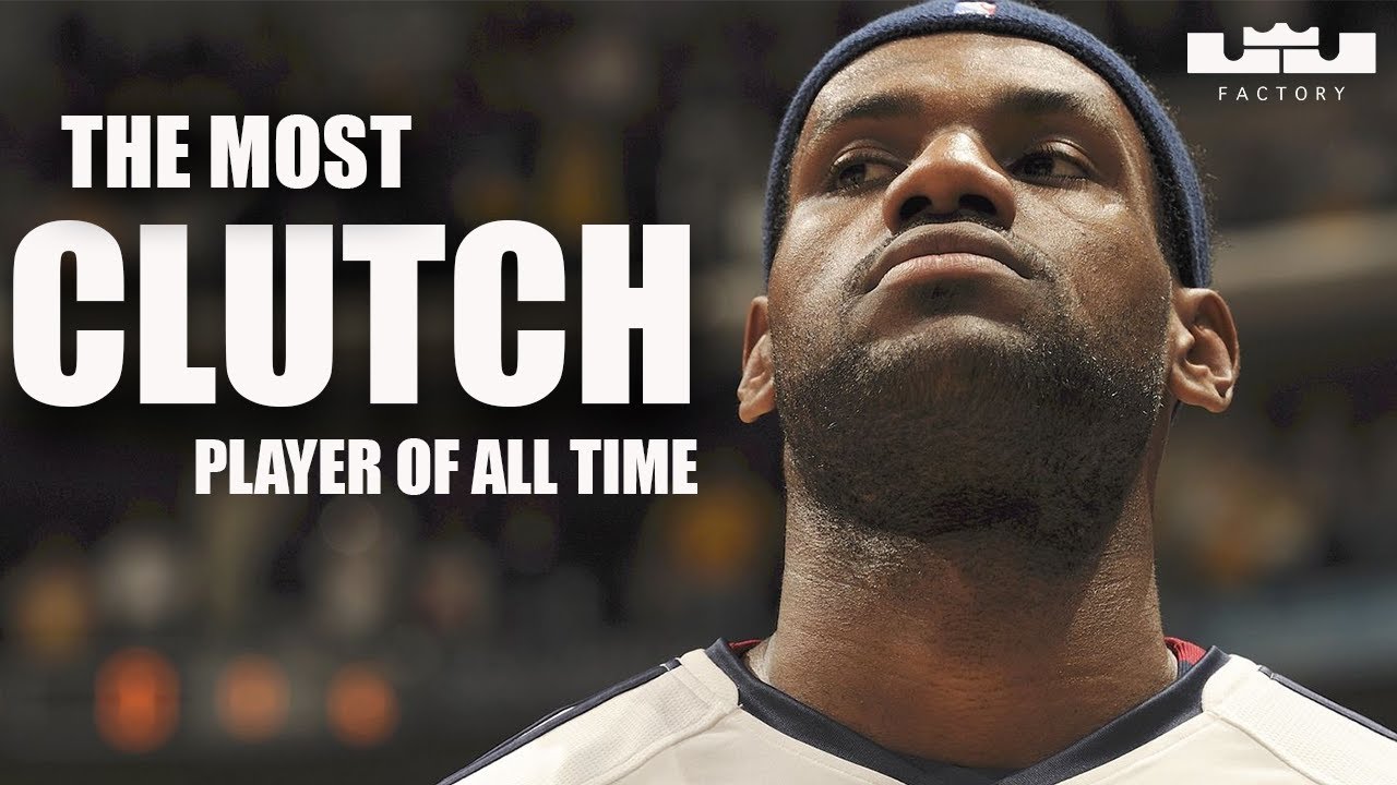 LeBron James | The Most Clutch Player of All Time!