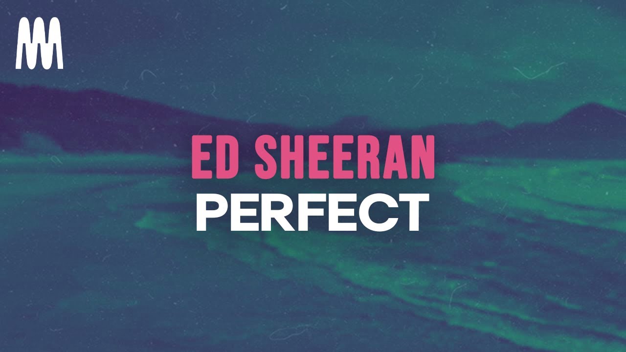 Ed Sheeran - Perfect (Lyrics)