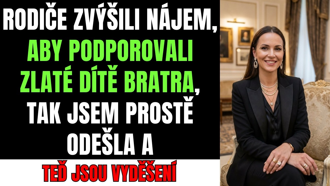 Rodiče zvýšili nájem na podporu zlatého dítěte bratra, tak jsem odešla