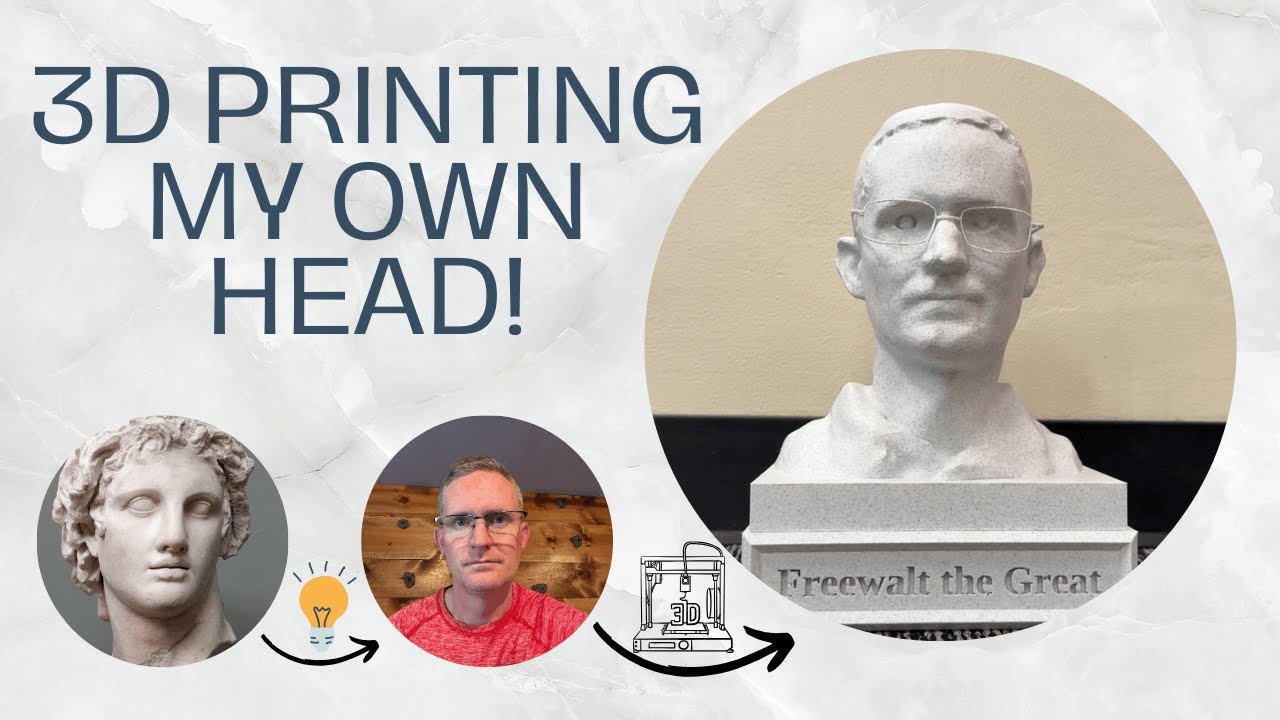3D printing a bust of my own head!