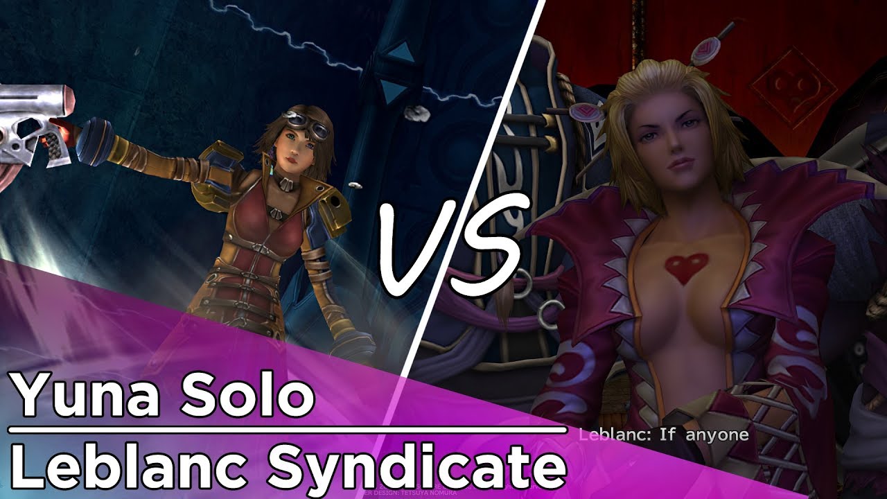 LET ME BLOW YOU A KISS! Final Fantasy X-2 HD Remaster - Yuna Solo 13 - Leblanc Syndicate Battle