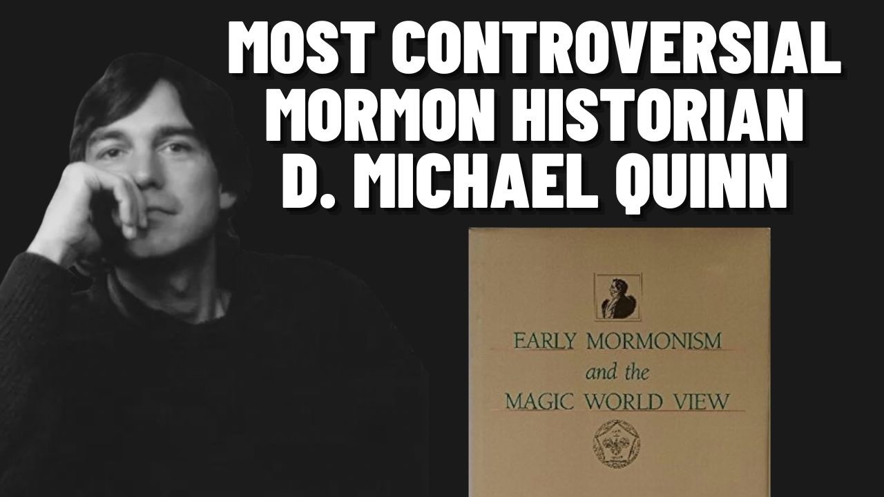 Mormonism & Magic? D. Michael Quinn Challenged Mormon History