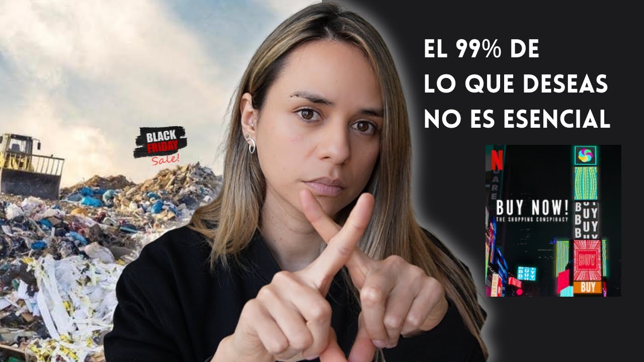 DEJA DE COMPRAR TONTERIAS, Netflix documental COMPRA AHORA