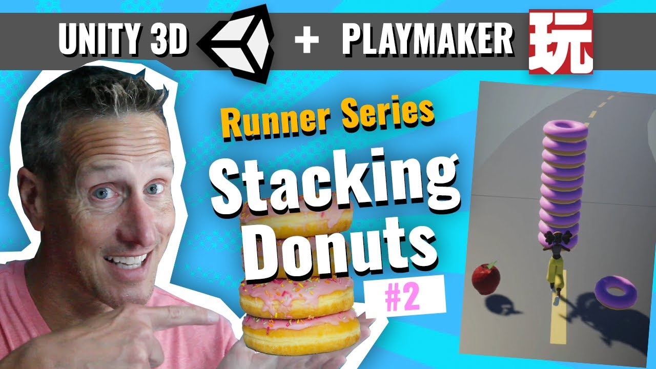Unity 3D + Playmaker - Runner Series - Stacking Donuts? Why not? Let's add stacking mechanics. P2
