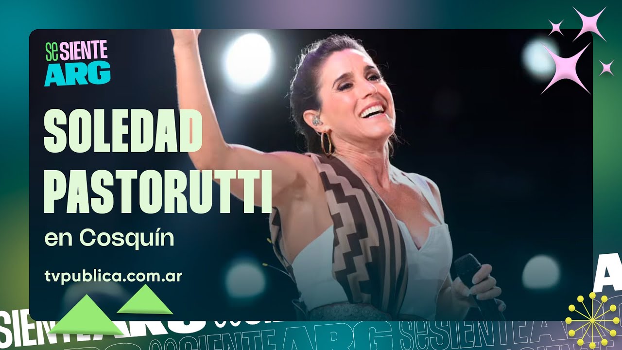 Soledad Pastorutti en Cosquín - Se Siente Argentina