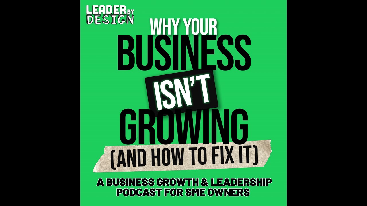 33. Why Growing Your Business Is Breaking Your Business (and How to Fix It)