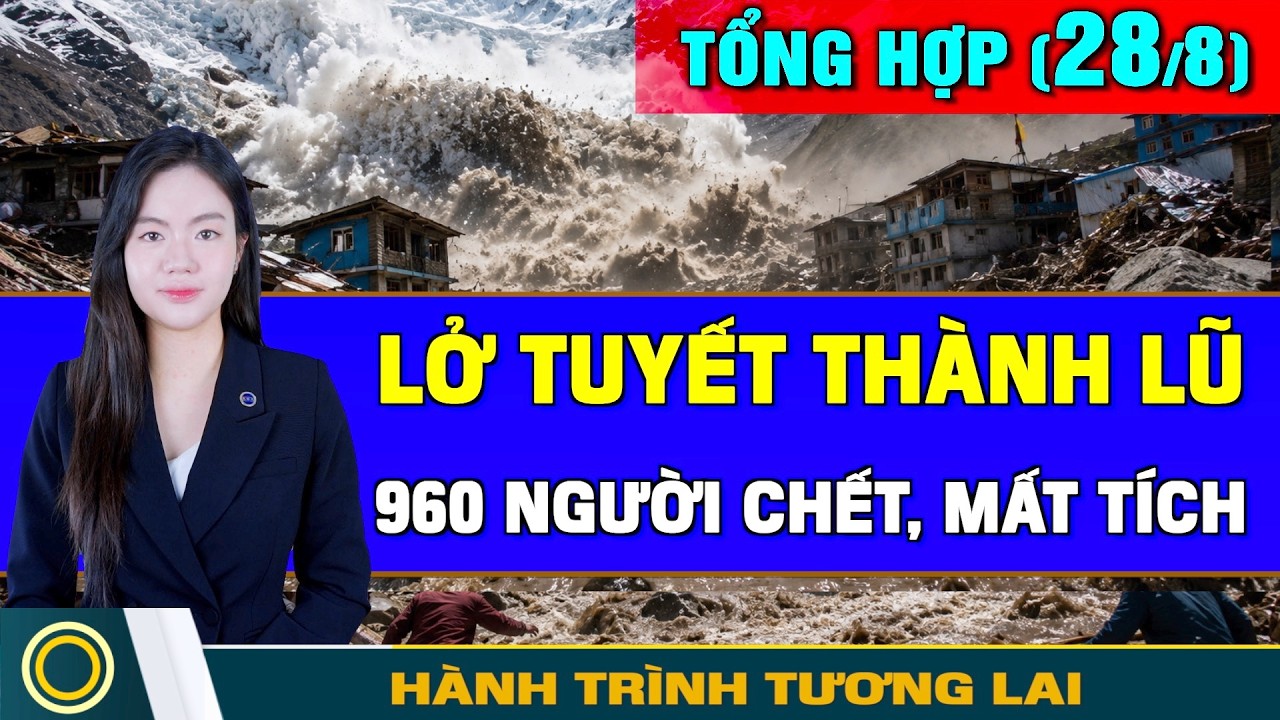 Tin Tổng Hợp (28/8): Lở n&uacute;i th&agrave;nh lũ: 960 người c hết, mất t&iacute;ch