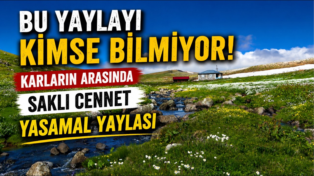 BU YAYLAYI KİMSE BİLMİYOR! KARLARIN ARASINDA SAKLI CENNET YASAMAL YAYLASI  [4K VİDEO]