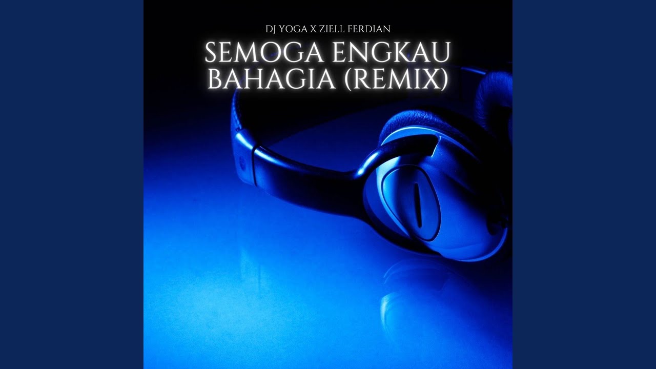Semoga Engkau Bahagia (Remix)
