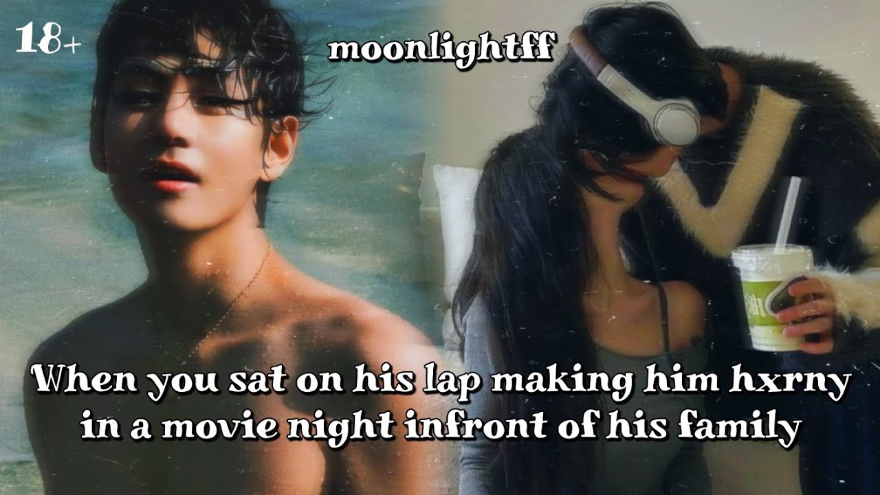❤️‍🔥When you sat on his lap making him hxrny in a movie night infront of his family❤️‍🔥 #bts
